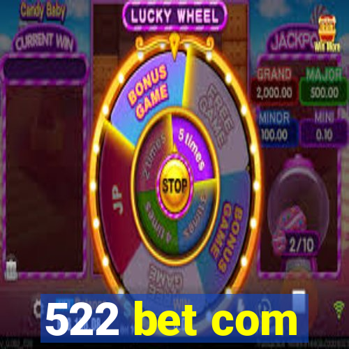 522 bet com